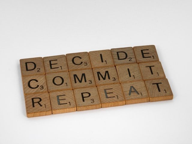 decide , commit, repeat.